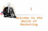 Welcome to the World of Marketing Creating and Delivering Value.