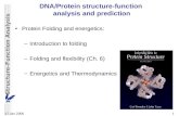 Structure-Function Analysis 117 Jan 2006 DNA/Protein structure-function analysis and prediction Protein Folding and energetics: –Introduction to folding.