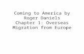 Coming to America by Roger Daniels Chapter 1: Overseas Migration from Europe.