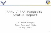 1 AFRL / FAA Programs Status Report Lt. Matt Manger Rome Research Site 6 May 2003.
