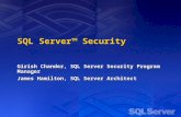 SQL Server™ Security Girish Chander, SQL Server Security Program Manager James Hamilton, SQL Server Architect.