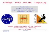 LHC Computing Review (Jan. 14, 2003)Paul Avery1 University of Florida  avery/ avery@phys.ufl.edu GriPhyN, iVDGL and LHC Computing