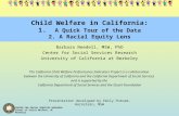 CENTER FOR SOCIAL SERVICES RESEARCH School of Social Welfare, UC Berkeley Child Welfare in California: 1. A Quick Tour of the Data 2. A Racial Equity Lens.