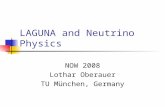 LAGUNA and Neutrino Physics NOW 2008 Lothar Oberauer TU München, Germany.
