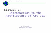 Lecture 2: Introduction to the Architecture of Arc GIS By Austin Troy University of Vermont ------Using GIS-- Introduction to GIS.