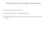 Phy100: More on Energy conservation 1)Mechanical energy (review); 2) Conservation law for isolated systems; 3) Energy model for open systems and work done.