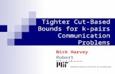 Tighter Cut-Based Bounds for k-pairs Communication Problems Nick Harvey Robert Kleinberg.