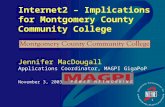 1 Internet2 – Implications for Montgomery County Community College Jennifer MacDougall Applications Coordinator, MAGPI GigaPoP November 3, 2003.