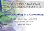 NHII Operating in a Community J. Marc Overhage, MD, PhD Regenstrief Institute June 30, 2003 NATIONAL HEALTH INFORMATION INFRASTRUCTURE 2003 DEVELOPING.