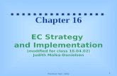1 Prentice Hall, 2002 Chapter 16 EC Strategy and Implementation (modified for class 16.04.02) Judith Molka-Danielsen