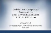 Chapter 4 Processing Crime and Incident Scenes Guide to Computer Forensics and Investigations Fifth Edition.