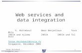 1 Serge Abiteboul – Singapore 2002 1 Web services and data integration S. AbiteboulOmar Benjelloun Tova Milo INRIA and Xyleme INRIAINRIA and Tel Aviv Serge.Abiteboul@inria.fr.