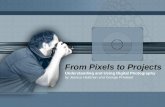 From Pixels to Projects Understanding and Using Digital Photography by Jessica Heldman and George Privateer.