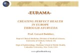 -EURAMA- -EURAMA- CREATING PERFECT HEALTH IN EUROPE THROUGH AYURVEDA Prof. Gerard Bodeker, Dept of Clinical Medicine, Division of Medical Sciences, University.