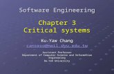 Software Engineering Chapter 3 Critical systems Ku-Yaw Chang canseco@mail.dyu.edu.tw Assistant Professor Department of Computer Science and Information.