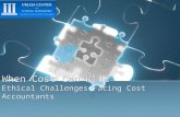 When Cost Can Kill Ethical Challenges Facing Cost Accountants.