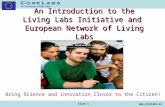 Co-creating Living Labs  Slide 1 An Introduction to the Living Labs Initiative and European Network of Living Labs Bring Science and Innovation.