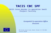 EuropeAid Co-operation Office Brussels TACIS CBC SPF TACIS Cross-Border Co-operation Small Project Facility BSR Partner Search Forum, Gdansk (Poland) 16-17/06/2003.