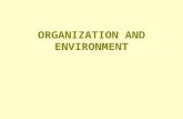 ORGANIZATION AND ENVIRONMENT. JAMES D. THOMPSON The Organization in its Environment.