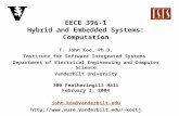 EECE 396-1 Hybrid and Embedded Systems: Computation T. John Koo, Ph.D. Institute for Software Integrated Systems Department of Electrical Engineering and.