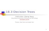 1 18.3 Decision Trees Instructor: Qiang Yang Hong Kong University of Science and Technology Qyang@cs.ust.hk Thanks: Eibe Frank and Jiawei Han.