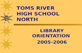 TOMS RIVER HIGH SCHOOL NORTH LIBRARY ORIENTATION 2005-2006.
