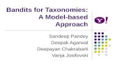 Bandits for Taxonomies: A Model-based Approach Sandeep Pandey Deepak Agarwal Deepayan Chakrabarti Vanja Josifovski.