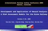 1 Development and Application of Hazard Analysis & Risk Assessment Models for the Korea Railway International Railway Safety Conference 2008 Denver, Colorado.