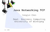 Jan. 20041 Java Networking TCP Yangjun Chen Dept. Business Computing University of Winnipeg.