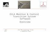 Bill SahrEVLA M&C Transition System Software CDR December 5-6, 2006 1 EVLA Monitor & Control Transition System Software Overview.