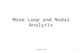 Lecture 291 More Loop and Nodal Analysis. Lecture 292 Advantages of Nodal Analysis Solves directly for node voltages. Current sources are easy. Voltage.