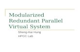 Modularized Redundant Parallel Virtual System Sheng-Kai Hung HPCC Lab.