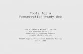 Tools for a Preservation-Ready Web Joan A. Smith & Michael L. Nelson Old Dominion University Department of Computer Science {jsmit, mln}@cs.odu.edu NDIIPP.