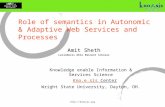 Knowledge enable Information & Services Science Kno.e.sis CenterKno.e.sis Wright State University, Dayton, OH.  Role of semantics in.