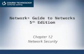 Network+ Guide to Networks 5 th Edition Chapter 12 Network Security.