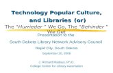 J. Richard Madaus, Ph.D. College Center for Library Automation Presentation to the South Dakota Library Network Advisory Council Rapid City, South Dakota.