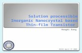 Solution processible Inorganic Nanocrystal based Thin-film Transistor Hongki Kang EE235 April 27 2009.