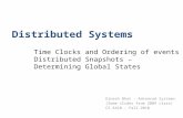Distributed Systems Dinesh Bhat - Advanced Systems (Some slides from 2009 class) CS 6410 – Fall 2010 Time Clocks and Ordering of events Distributed Snapshots.