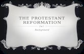 THE PROTESTANT REFORMATION Background. ROOTS OF CHRISTIANITY  Why is it called Christianity? Jesus of Nazareth  Who was he? Rabbi in Israel Teaching.
