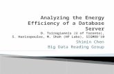 Shimin Chen Big Data Reading Group.  Energy efficiency of: ◦ Single-machine instance of DBMS ◦ Standard server-grade hardware components ◦ A wide spectrum.