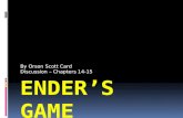 By Orson Scott Card Discussion – Chapters 14-15. Ender’s Teacher.