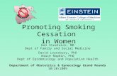 Promoting Smoking Cessation in Women Hal Strelnick, MD Dept of Family and Social Medicine David Lounsbury, PhD Bruce Rapkin, PhD Dept of Epidemiology and.