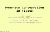 Momentum Conservation in Flares H. S. Hudson Space Sciences Laboratory, University of California, Berkeley, USA Astronomy & Astrophysics Group, Glasgow.