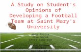 A Study on Student’s Opinions of Developing a Football Team at Saint Mary’s University Abby Ayotte Jake Wanek Chris Sanstead Public Relations Research.