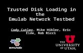 Trusted Disk Loading in the Emulab Network Testbed Cody Cutler, Mike Hibler, Eric Eide, Rob Ricci 1.