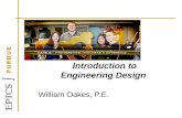 Introduction to Engineering Design William Oakes, P.E.