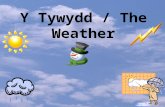 By the end of this gwers, you will be able to: - Comment on the tywydd, - Respond to comments made about y tywydd. (And in a Welsh accent!) Nod: Trafod.