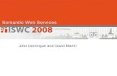 Semantic Web Services John Domingue and David Martin.