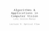 Algorithms & Applications in Computer Vision Lihi Zelnik-Manor Lecture 9: Optical Flow.