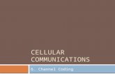 CELLULAR COMMUNICATIONS 6. Channel Coding. Motivation  Wireless channel introduces errors due to  Noise and Interference  Multipath Effect resulting.